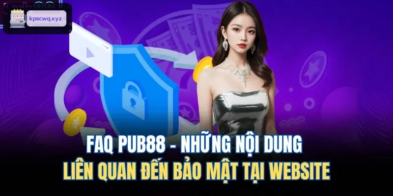 FAQ ABC8 - Những nội dung liên quan đến bảo mật tại website
