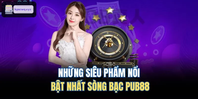 Những siêu phẩm nổi bật nhất sòng bạc ABC8